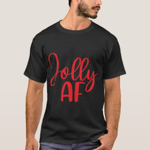 Jolly AF Funny Christmas Matching T-Shirt