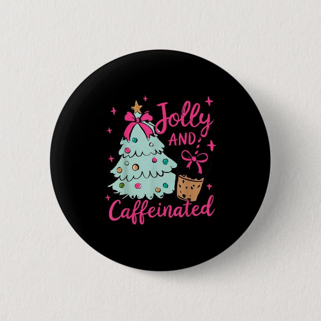 Jolly &amp; Caffeinated Coffee Coquette Bow Xmas T 2 Inch Round Button (Front)