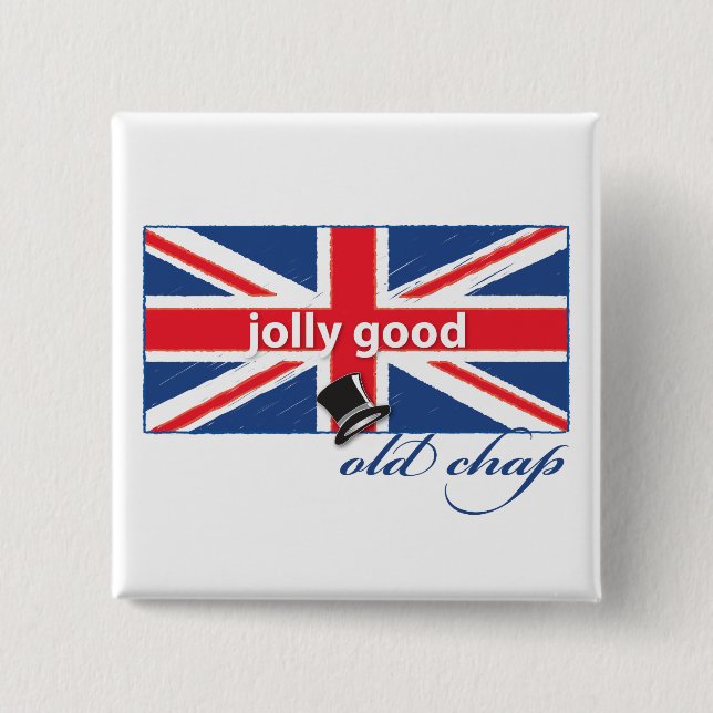 Jolly good old chap! 2 inch square button (Front)