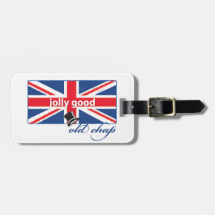 Jolly good old chap! luggage tag