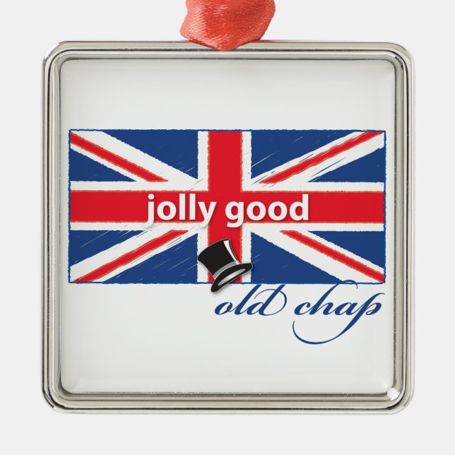 Jolly good old chap! metal ornament (Front)