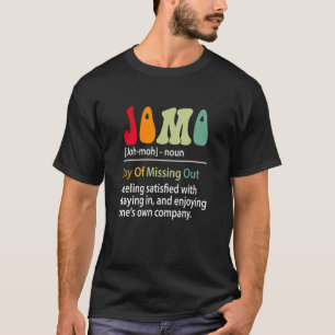 Jomo Definition Joy Of Missing Out Funny Introvert T-Shirt