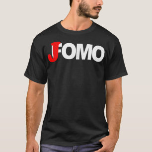 JOMO not FOMO Joy Of Missing Out funny gift for in T-Shirt