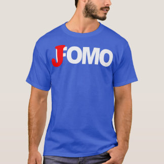 JOMO not FOMO Joy Of Missing Out funny gift for in T-Shirt