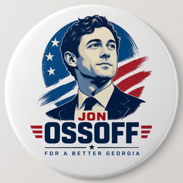 Jon Ossoff for a Better Georgia 6 Inch Round Button (Front)