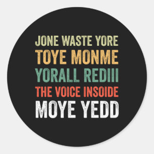 Jone Waste Yore Toye Monme Yorall Rediii Classic Round Sticker