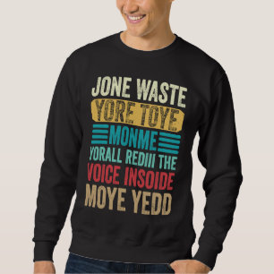 Jone Waste Yore Toye Monme Yorall Rediii The Voice Sweatshirt