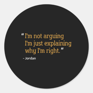 Jordan Gift Quote Funny Birthday Personalized Name Classic Round Sticker