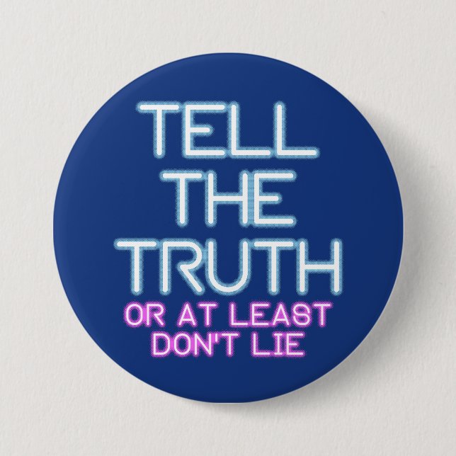 Jordan Peterson: Tell The Truth... 3 Inch Round Button (Front)