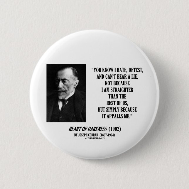 Joseph Conrad Hate Detest Lie Appalls Me Quote 2 Inch Round Button (Front)
