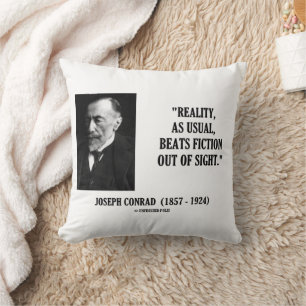 Joseph Conrad Reality As Usual Beats Fiction Quote Throw Pillow