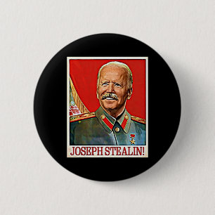 Joseph Stealin Anti Joe Biden Meme Parody Politica 2 Inch Round Button