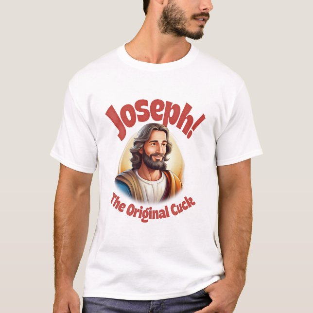 Joseph The Original Cuck T-Shirt (Front)