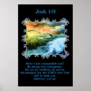 Josh 1:9 With seagulls flying over the open sea Poster