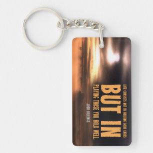 Josh Billings Inspirational Quote "Play well" Keychain
