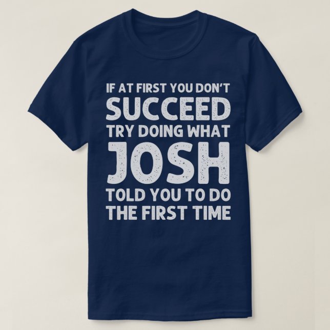 JOSH Gift Name Personalized Birthday Funny Christm T-Shirt (Design Front)