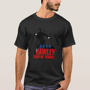 Josh Hawley Show Me Running Josh Hawley Sucks T-Shirt