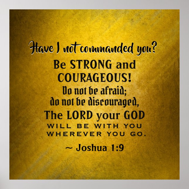 Joshua 1:9 Be Strong and Courageous, Bible Verse P Poster (Front)