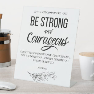 Joshua 1:9 Be Strong and Courageous Christian Pedestal Sign