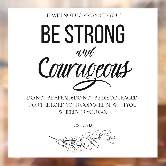 Joshua 1:9 Be Strong and Courageous Christian Window Cling (Sheet 2)