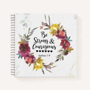 Joshua 1:9 Be Strong and Courageous Floral Wreath  Notebook