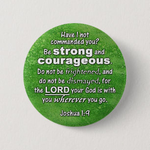 Joshua 1:9 Be Strong & Courageous Bible Verse 2 Inch Round Button