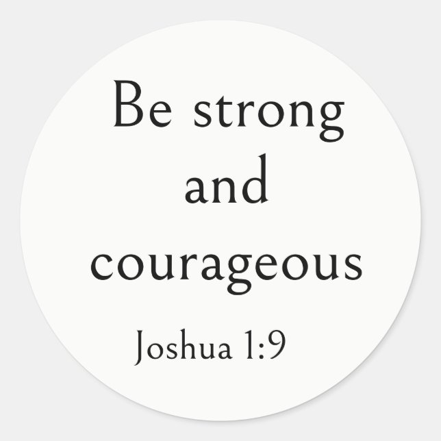 Joshua 1:9 Bible Verse, Scripture for Strength,  Classic Round Sticker (Front)