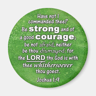 Joshua 1:9 KJV - Be Strong & of Good Courage Bible Magnet