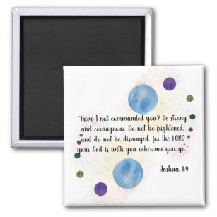 Joshua 1:9 magnet