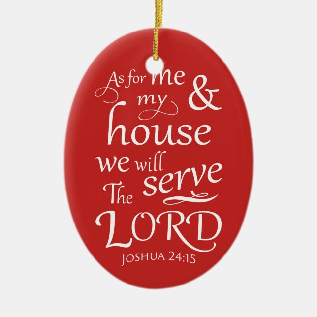Joshua 24:15 As for me and my house... Ceramic Ornament (Front)