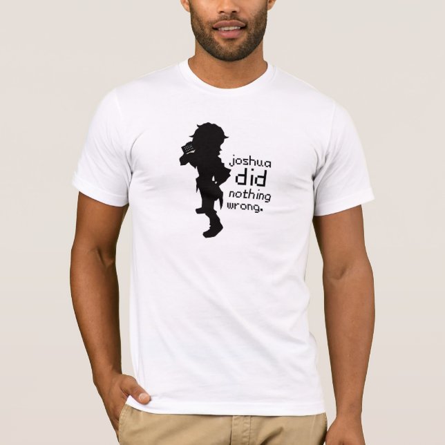 Joshua Did Nothing Wrong T-Shirt (Front)