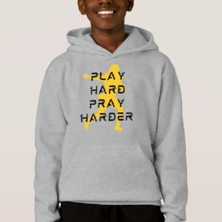 Jouer dur, prier plus dur