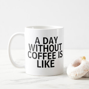 Jour sans café Mug