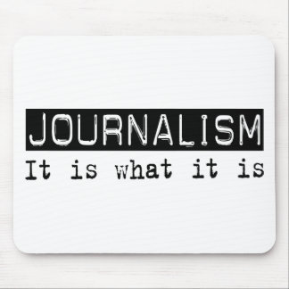 Journalism It Is Mouse Pad