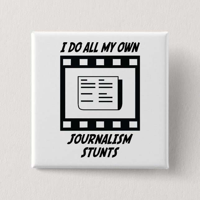 Journalism Stunts 2 Inch Square Button (Front)
