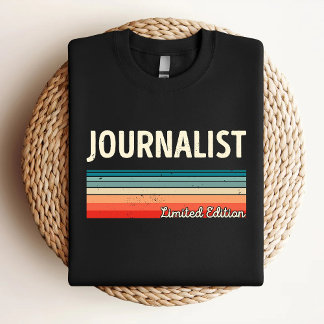 Journalist Limited Edition Funny Journalist T-Shirt