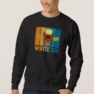 Journalist Write On News Writer Columnist Press Re Sweatshirt