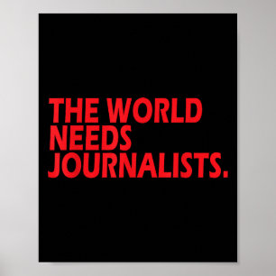 Journalists Quote Shirt The World Needs Journalist Poster