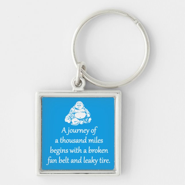 Journey Of A Thousand Miles - Sarcastic Zen Phrase Keychain (Front)