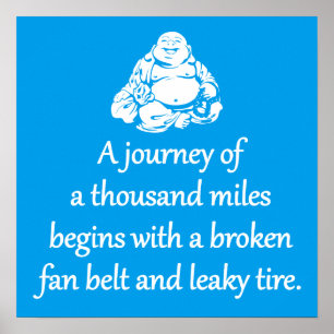 Journey Of A Thousand Miles - Sarcastic Zen Phrase Poster