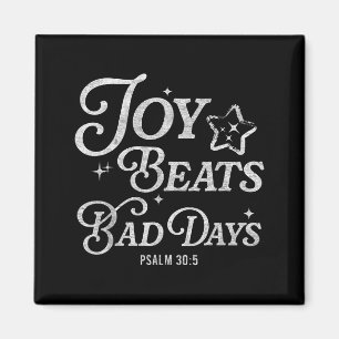 Joy Beats Bad Days Psalm 30_5 Uplifting Christian  Magnet