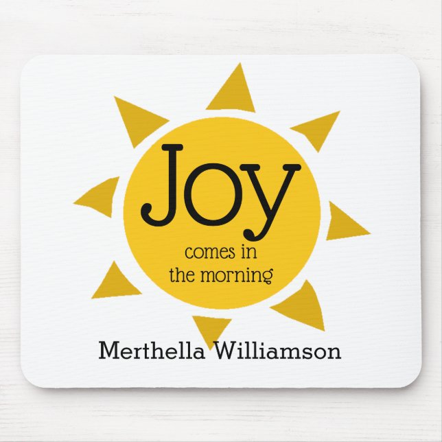 JOY COMES IN THE MORNING Christian Personalized Mouse Pad (Front)
