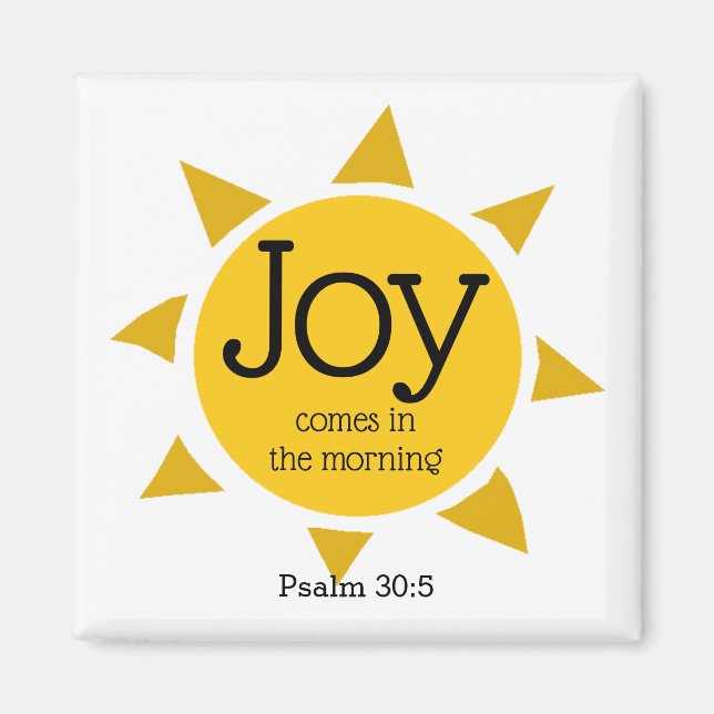 Joy Comes In The Morning Magnet (Front)