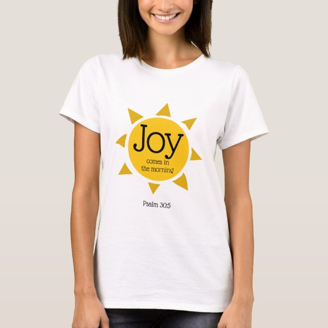 JOY COMES IN THE MORNING Psalm Christian CUSTOM T-Shirt (Front)
