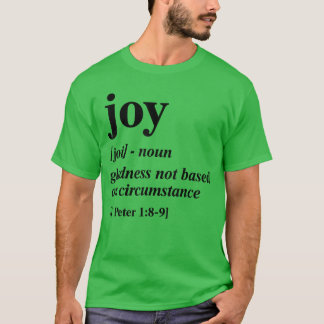 Joy Gladness Not Based On Circumstance friends gir T-Shirt