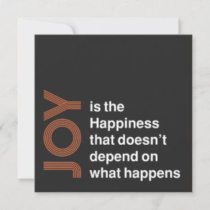 Joy Is the Happiness That Doesn’t Depend on What H Invitation