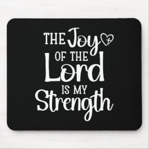 Joy Of The Lord Is My Strength Mouse Pad