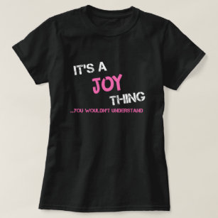 Joy thing you wouldn't understand T-Shirt