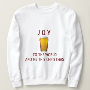**JOY TO THE WORLD AND ME** CHRISTMAS HUMOR SWEATSHIRT