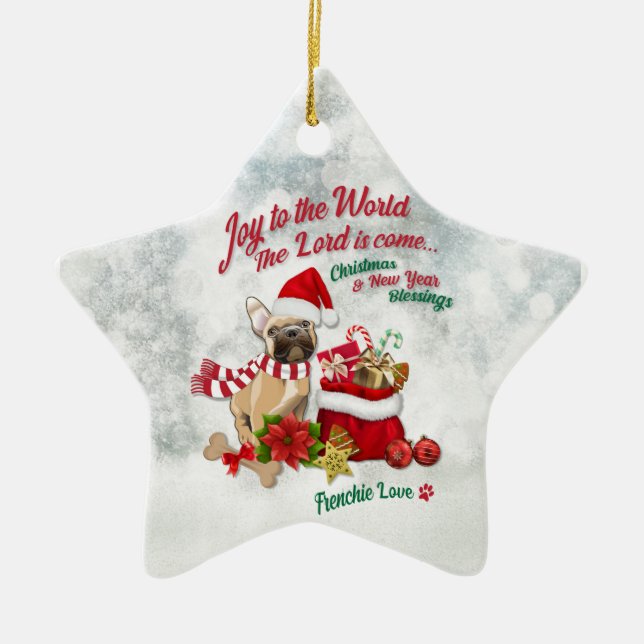 Joy to the World - Frenchie Love  Ceramic Ornament (Front)